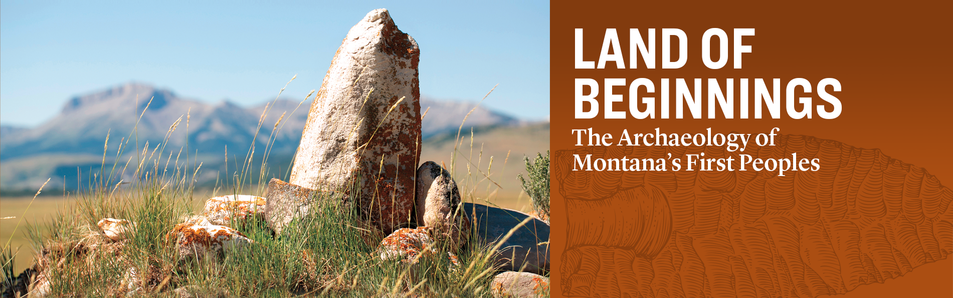 Land of Beginnings the Archaeology of Montana's First Peoples